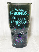 Load image into Gallery viewer, Throw F-Bombs Like Confetti Black Glitter Tumbler